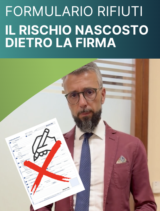 FORMULARIO RIFIUTI IL RISCHIO NASCOSTO DIETRO LA FIRMA